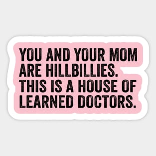 You and Your Mom Are Hillbillies - Text Style Black Font Sticker